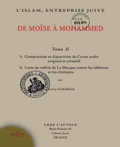 L'islam, entreprise Juive. - De Moïse à Mohammed. Tome 2 - Par Hanna Zakarias.