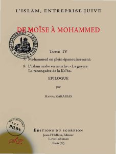 L'islam, entreprise Juive. - De Moïse à Mohammed. Tome 4 - Par Hanna Zakarias.