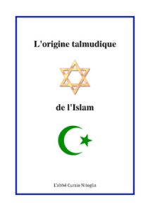 L'origine talmudique de l'islam. - Abbé Curzio Nitoglia.