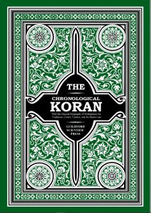 The Chrononological Koran - With the original biography of Mohammed, his traditions, Letters, Treaties, & the Sharia Law.