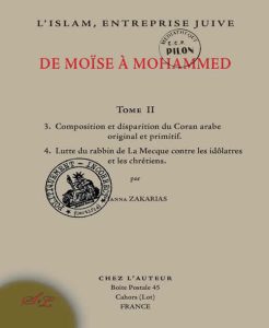 L'islam, entreprise Juive. - De Moïse à Mohammed. Tome 2 - Par Hanna Zakarias.